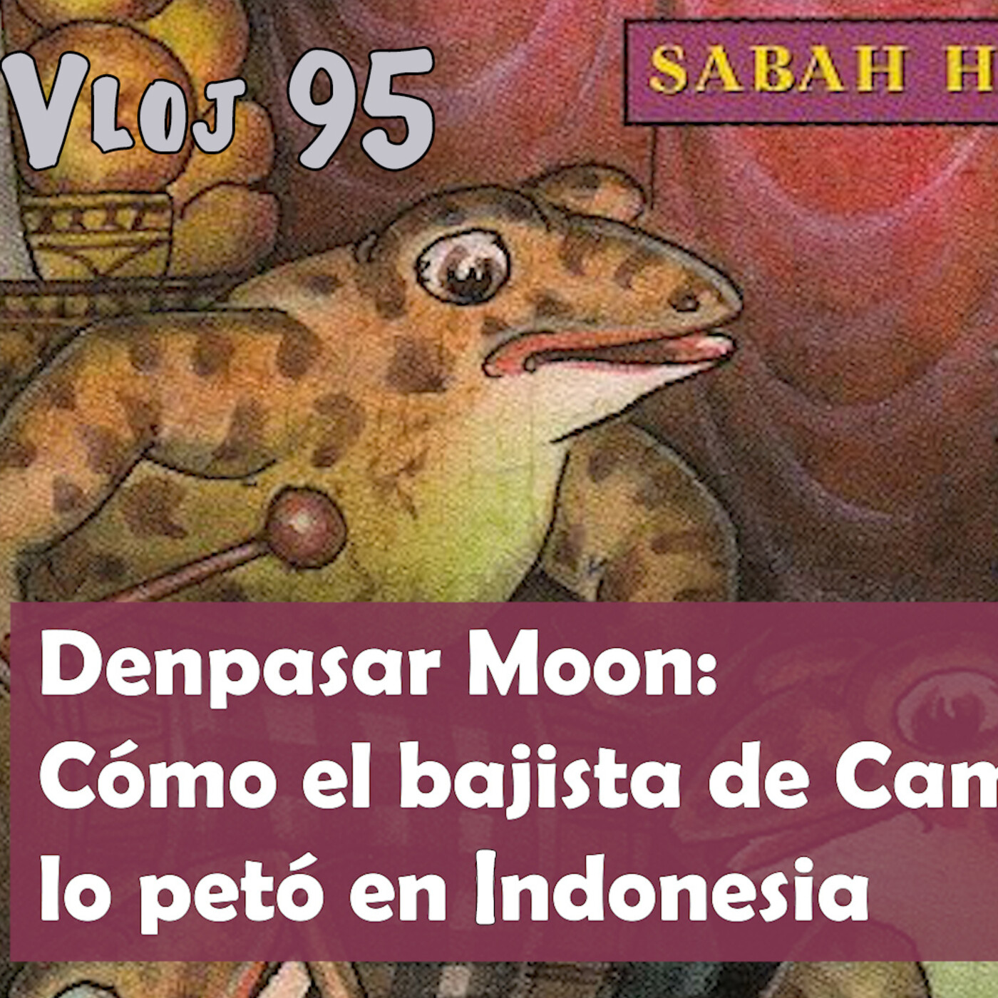 Denpasar Moon o cómo el bajista de Camel lo petó en Indonesia episode artwork