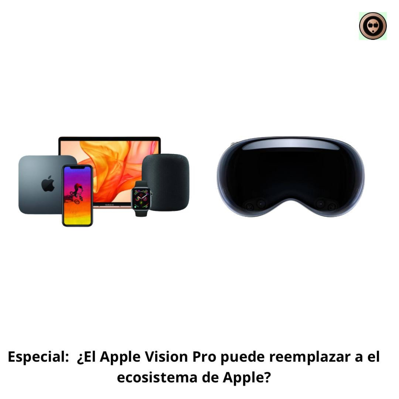 Especial: ¿El Apple Vision Pro puede reemplazar a el ecosistema de Apple?