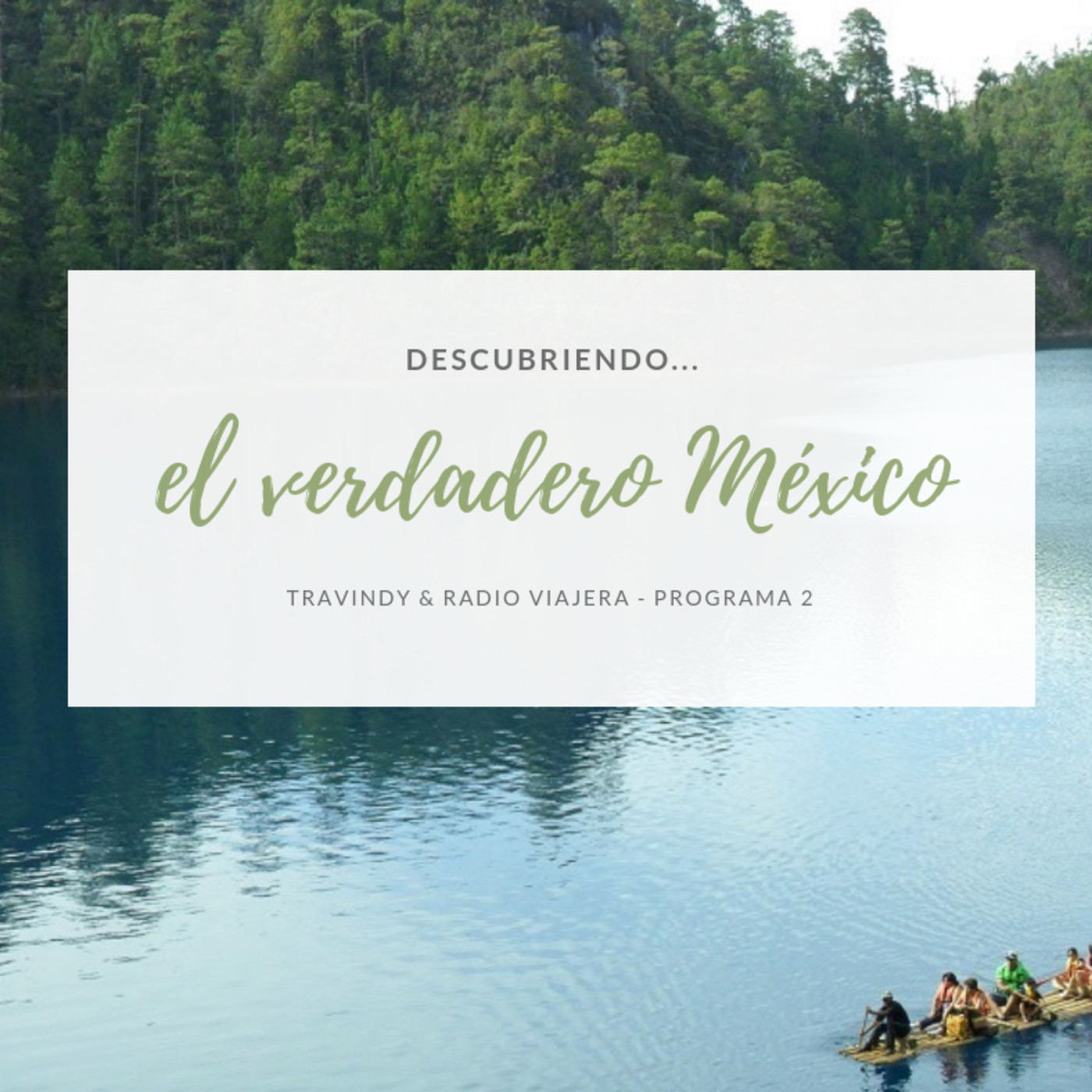 Turismo sostenible 1x02 - Descubriendo el verdadero México a través del turismo sostenible