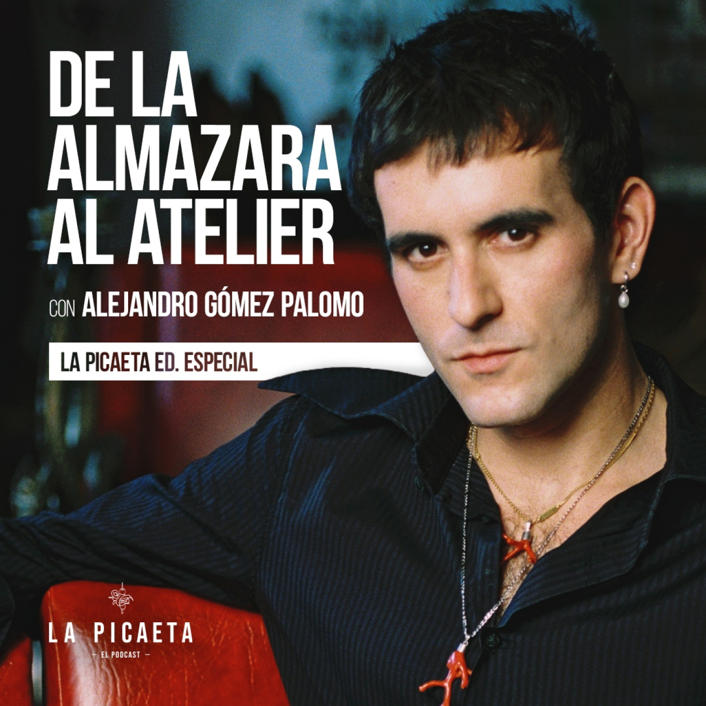 DE LA ALMAZARA AL ATELIER con Alejandro Gómez Palomo | La Picaeta Ed. Especial