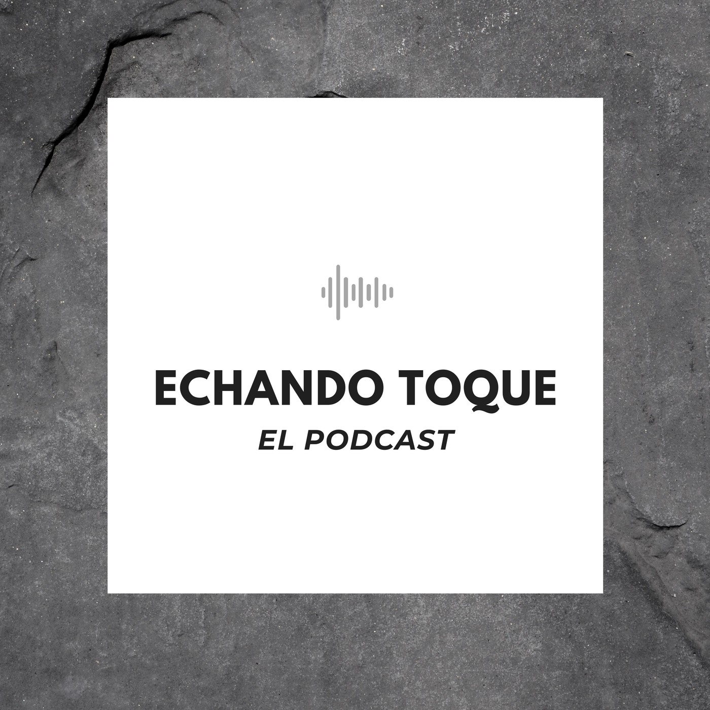 Echando Toque El Podcast