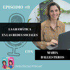 Episodio #8: Enseñar gramática a través de las RRSS. Entrevista con María Ballesteros.