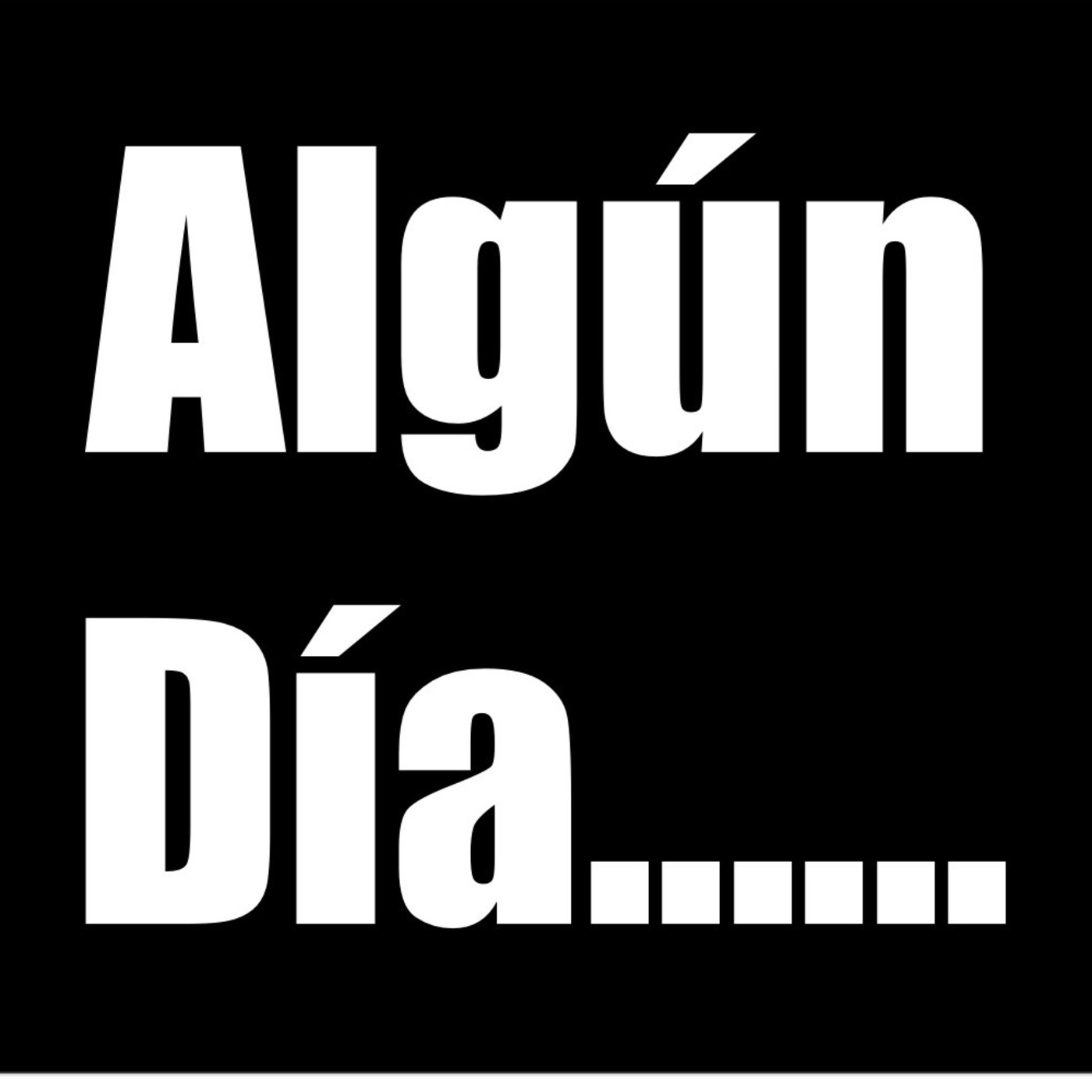 Algún Día.......