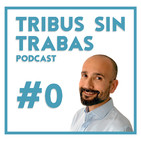 #0 ¿Qué es Tribus Sin Trabas?