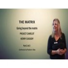 THE MATRIX - Going beyond the matrix, PROJECT CAMELOT, Kerry Cassidy Part 2 of 2