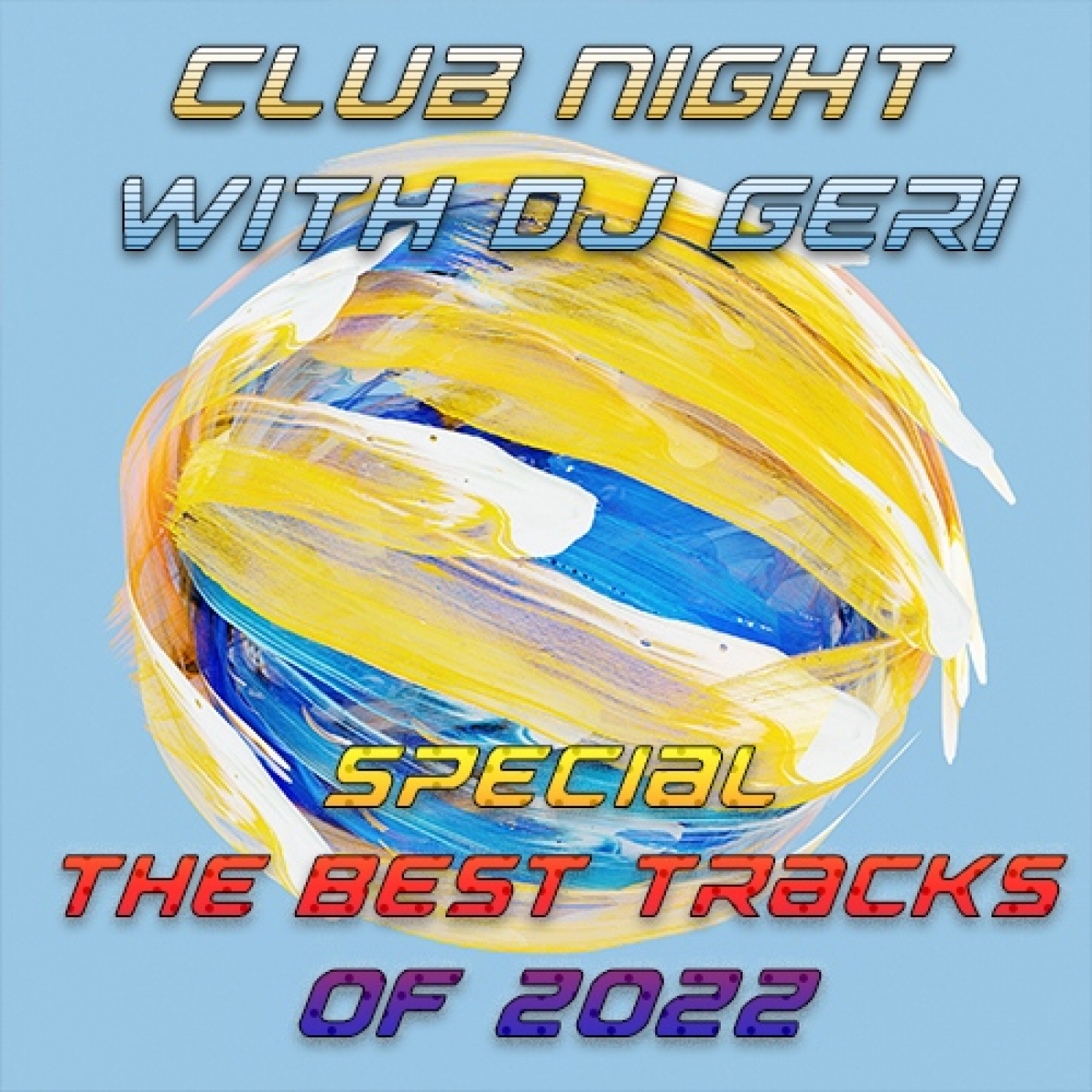 Club Night With DJ Geri 795 Special The Best Tracks Of 2022 episode artwork
