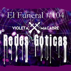 REDES GÓTICAS. El Funeral de las Violetas 9/04/2019