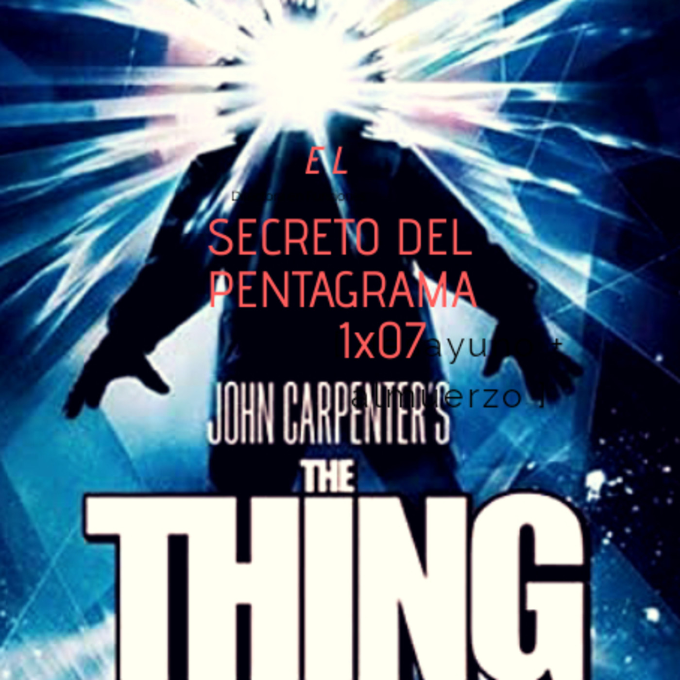 El secreto del pentagrama 1x07 the thing (la cosa) (1982)
