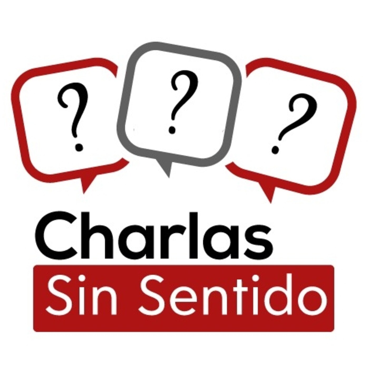 Charlas Sin Sentido - Podcast