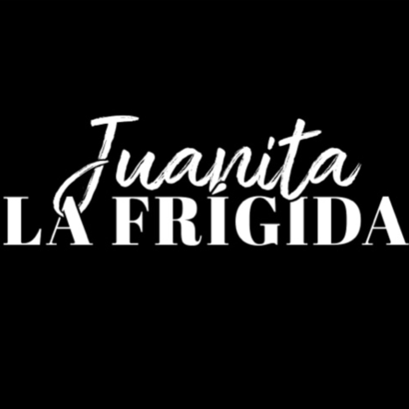 Juanita LaFrígida