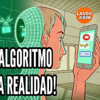 Quien controla el algoritmo controla la realidad