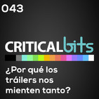 Tráilers que nos mintieron: NO VAMOS A VOLVER A CONFIAR EN NADIE POR ESTAS COSAS | Criticalbits 043