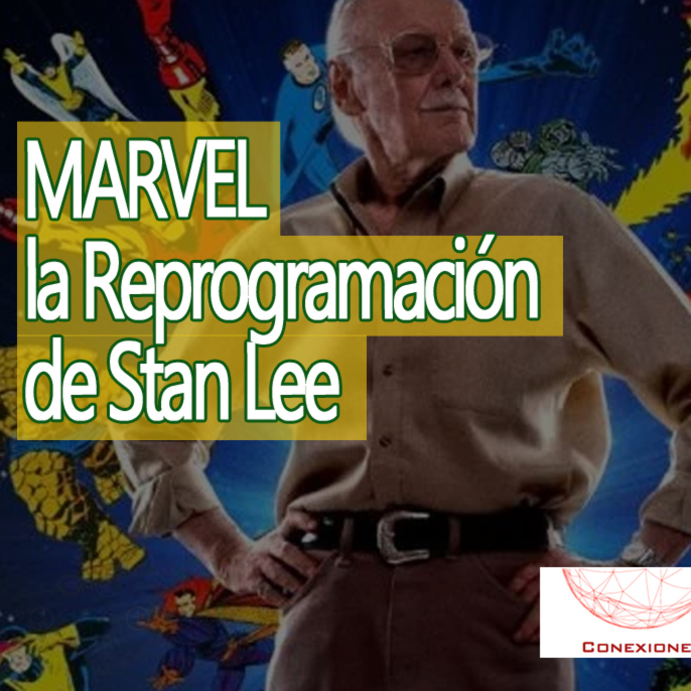 Conexiones MARVEL la Reprogramación de Stan Lee episode artwork