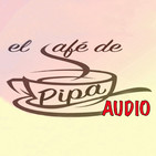 El Café de Pipa (dimarts 23 maig 2017)