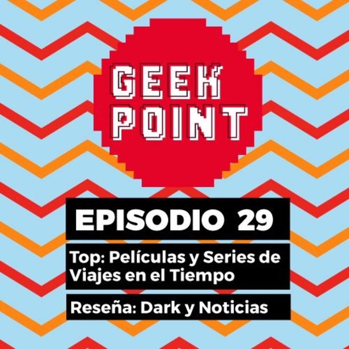 Episodio 29: Películas y Series de Viajes en el Tiempo Episodio 29: Películas y Series de Viajes en el Tiempo