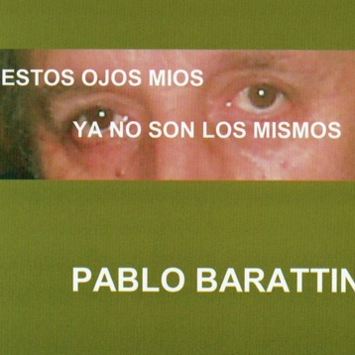 estos ojos míos ya no son los míos