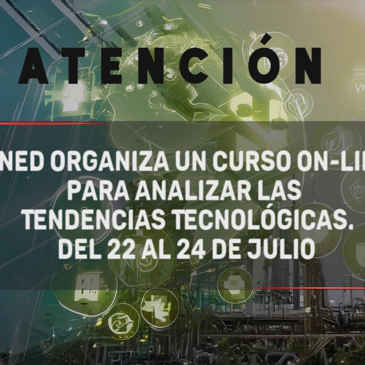 ⭕️ UNED organiza un curso para analizar las Tendencias Tecnológicas