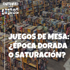 Enfermo por los Juegos 12 - Juegos de mesa ¿Época dorada o saturación de mercado?