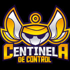 Centinela de Control Episodio 4 - Política en los esports
