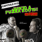 PUSHTV - CAPITULO 12 - Puzka Roots