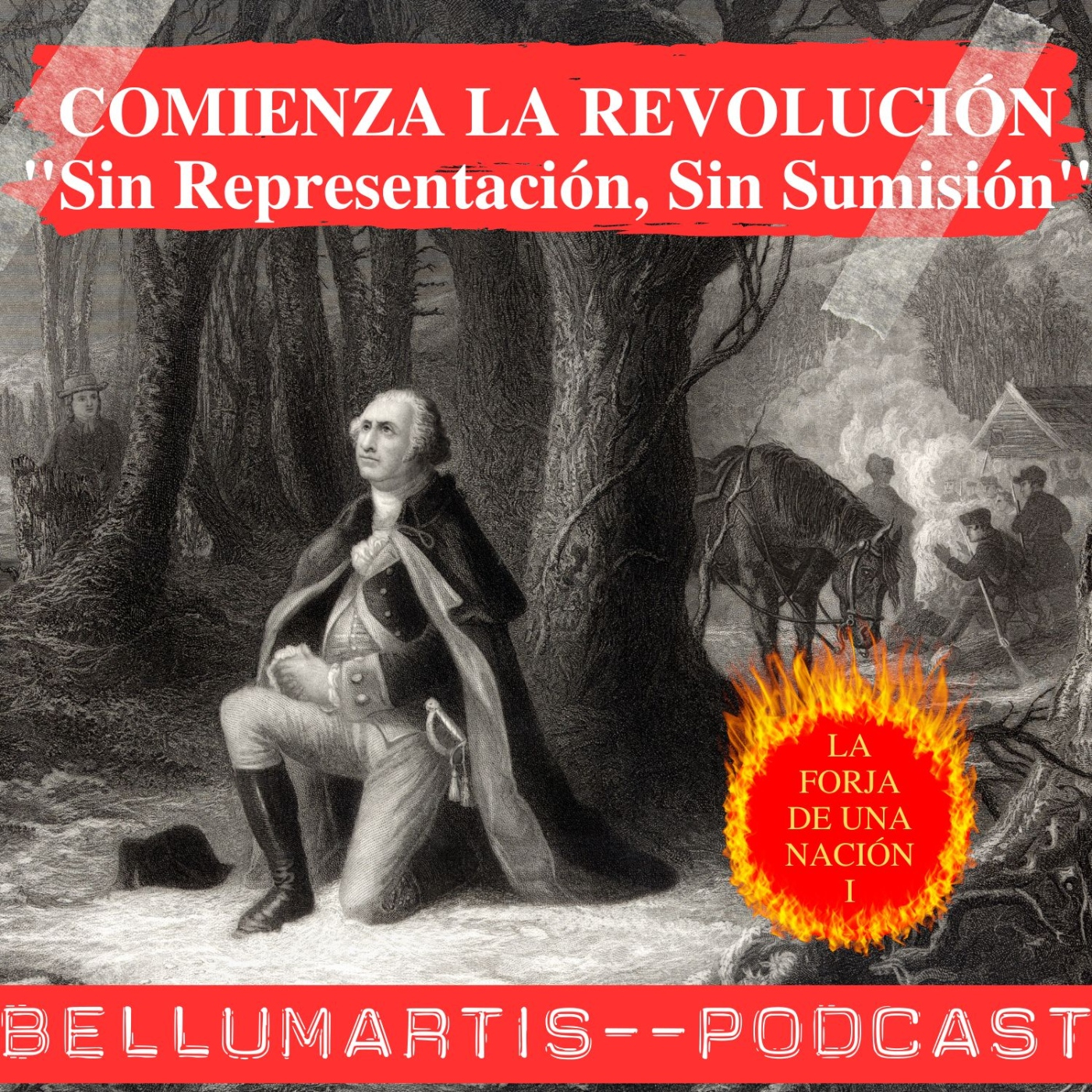 "Sin Representación, Sin Sumisión" Comienza la Revolución. SERIE: LA FORJA DE UNA NACIÓN. * José Antonio López Fernández