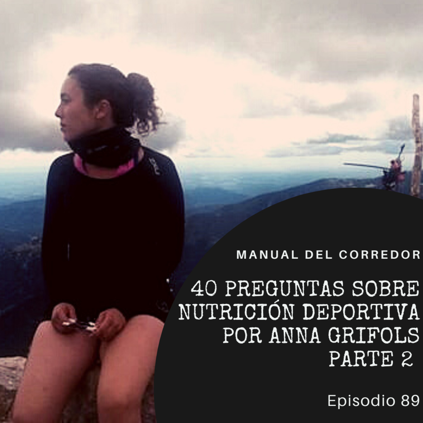 89. 40 preguntas sobre nutrición deportiva por Anna Grifols. Parte 2