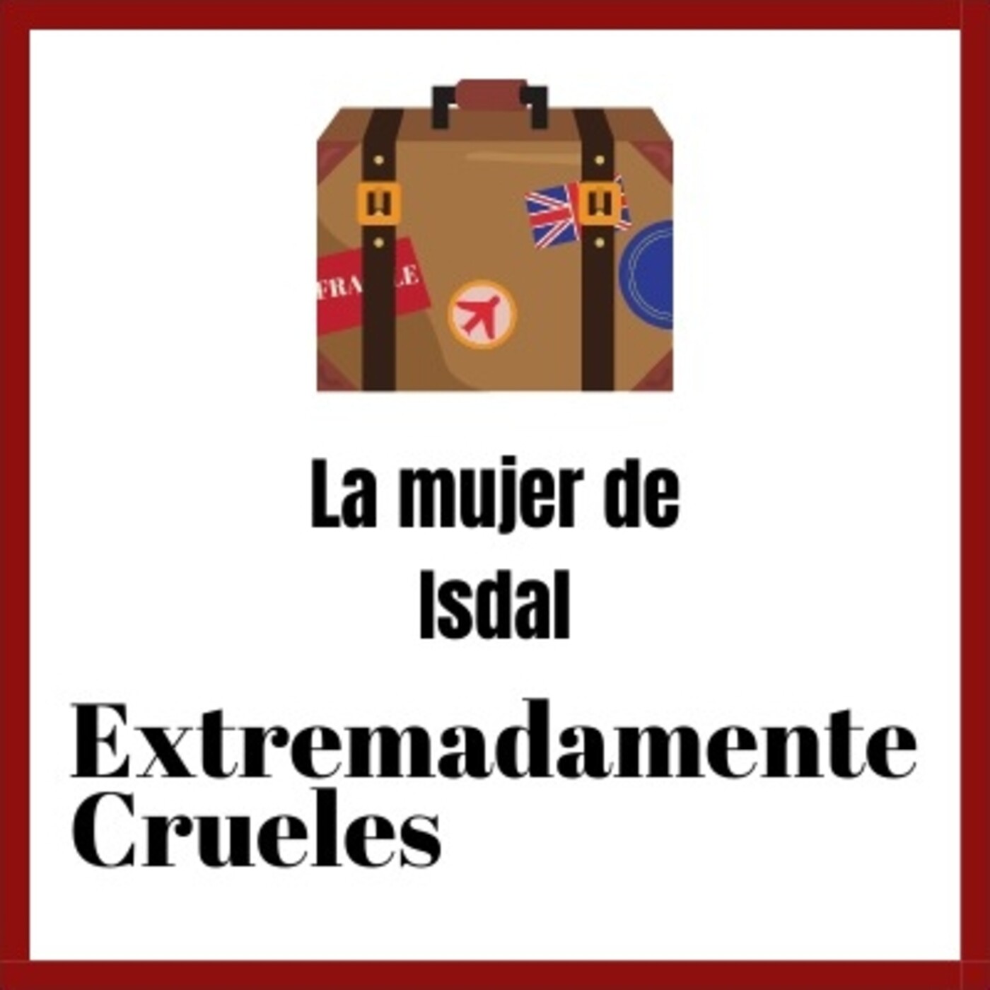 Extremadamente Crueles