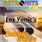 Nostalgia Grupera: Especial de Los Yonic's