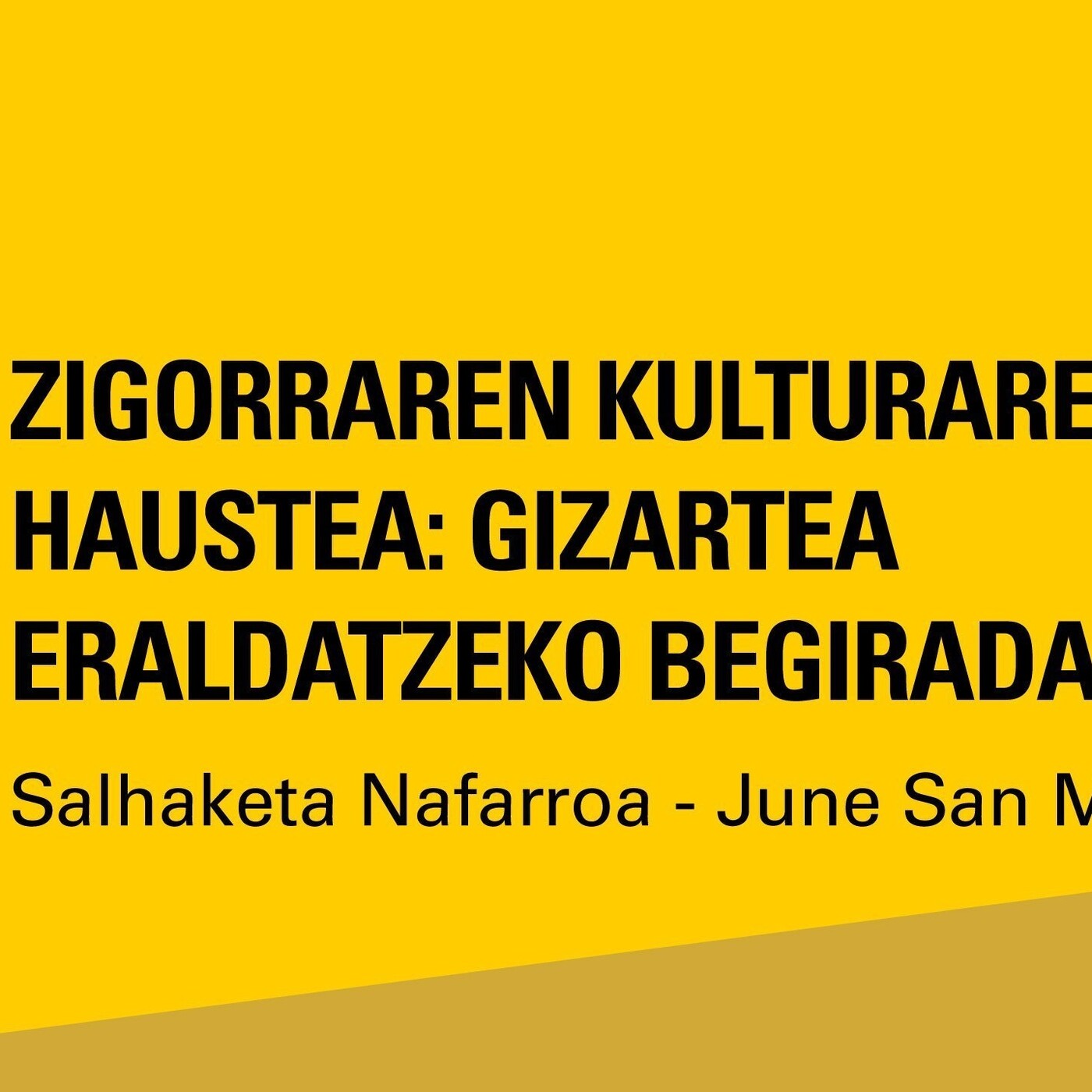 Zigorraren kulturarekin haustea. Gizartea eraldatzeko begirada - June San Millán, Salhaketa Nafarroa episode artwork