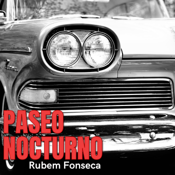 Paseo nocturno de Rubem Fonseca - Los 100 mejores cuentos cortos de la  literatura universal - Audiolibros para gente ocupada por capítulos -  Podcast en iVoox