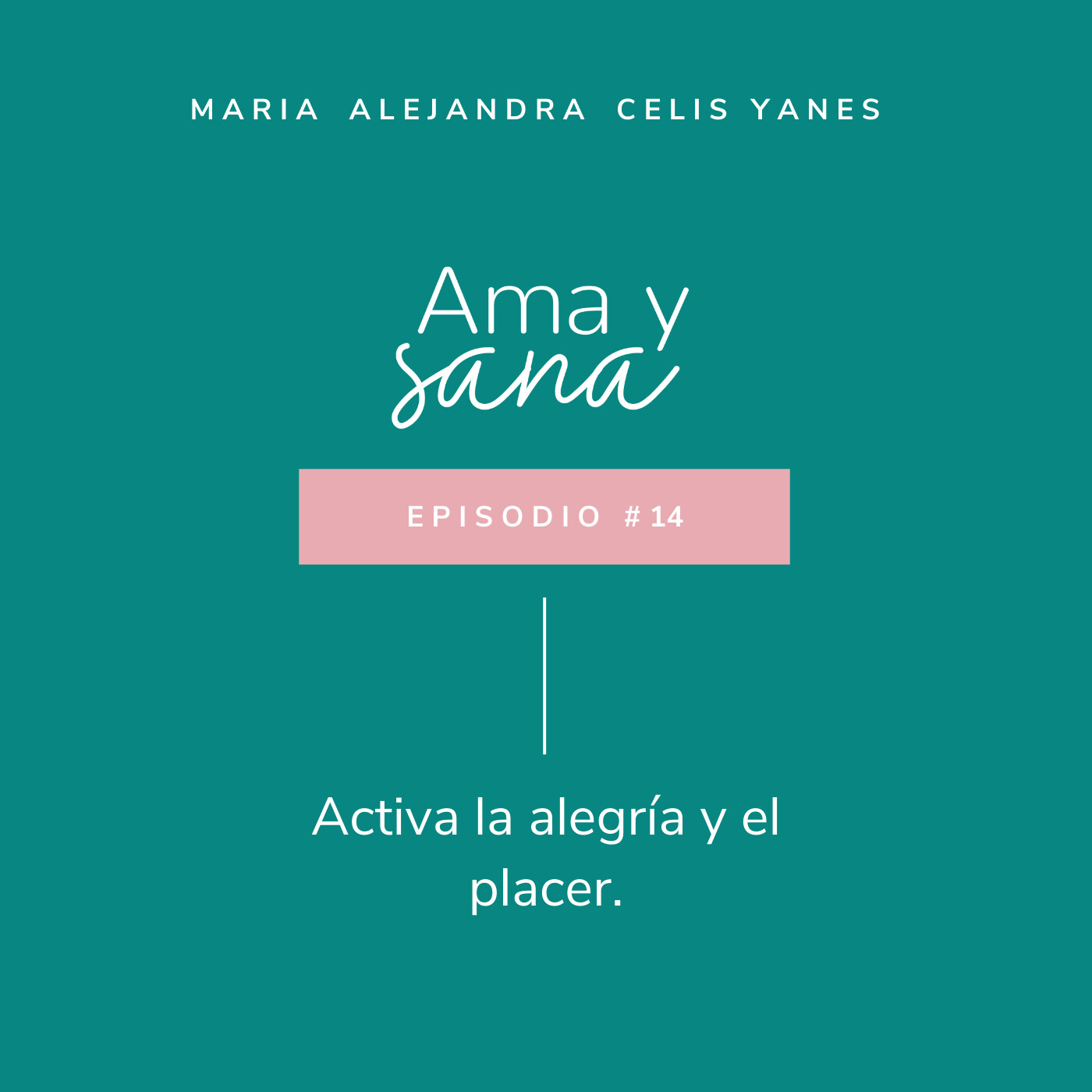 Ama y Sana por Maria Alejandra Celis Yanes