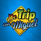 Episodio X Especial #DeTripconMiguel
