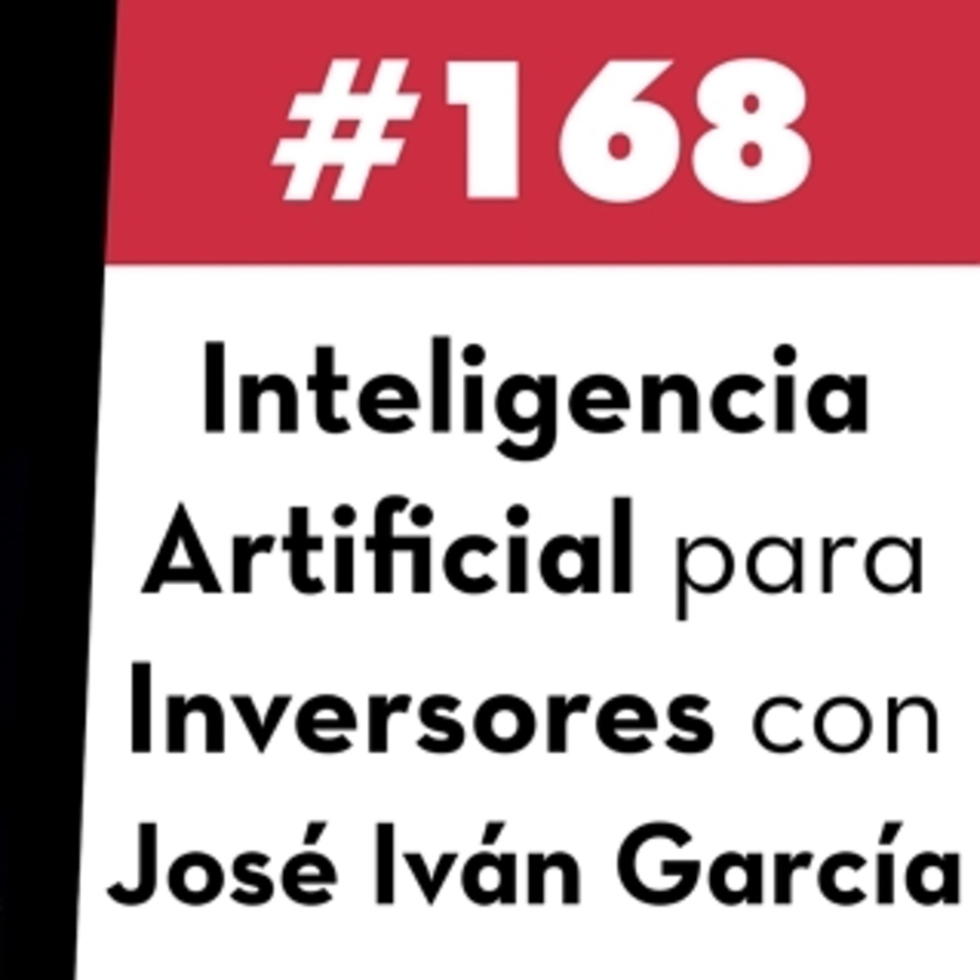 168. Inteligencia Artificial para Inversores con José Iván García