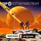 MARCIANOS 180. TOP10 Sci Fi no mainstream