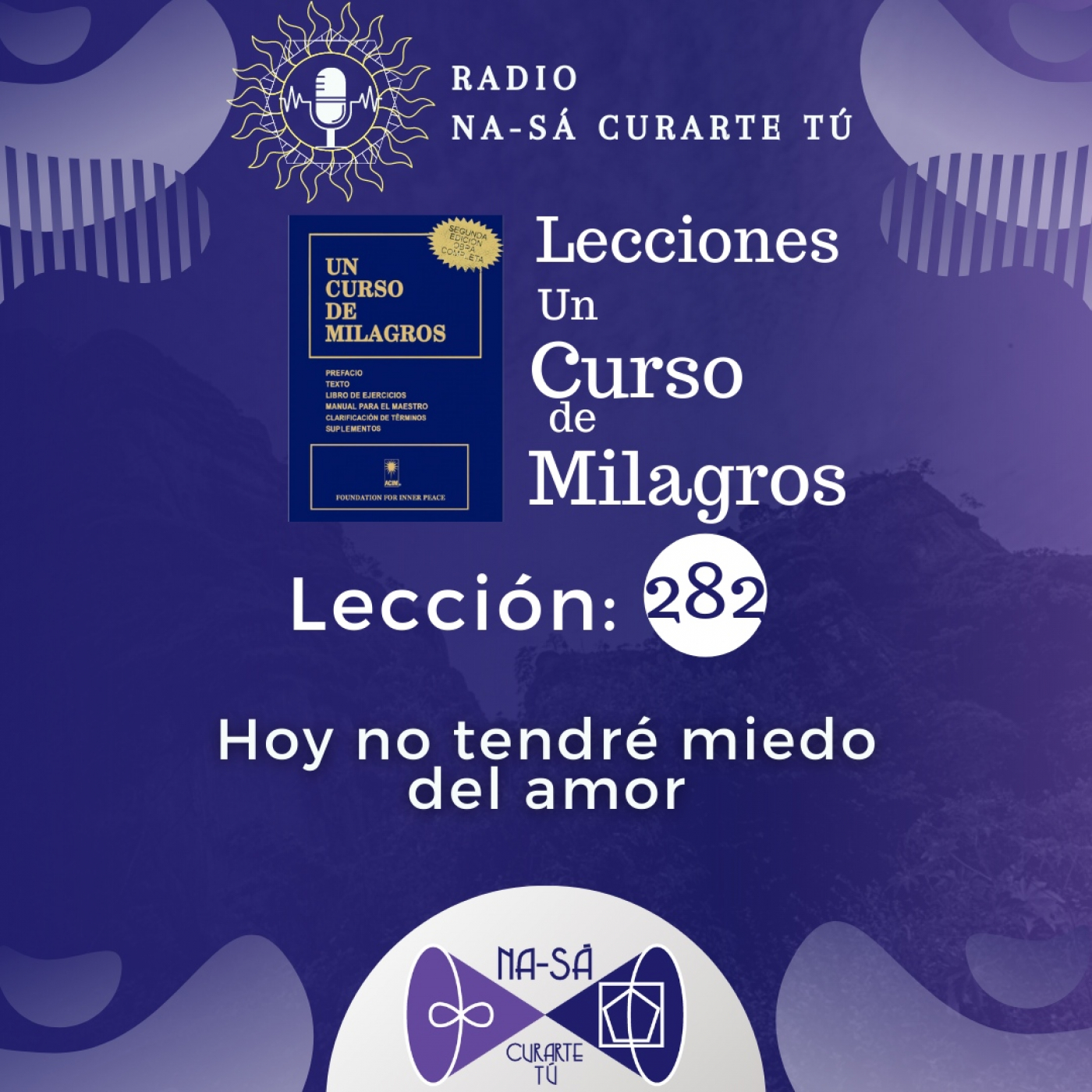 Lección 282 - UCDM - Hoy no tendré miedo del amor episode artwork