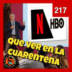 217: HBO Gratis, lo mejor de Netflix y Cuarentena Covid19