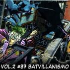 Tomos y Grapas, Cómics - Vol.2 Capítulo # 37 - Batvillanismo