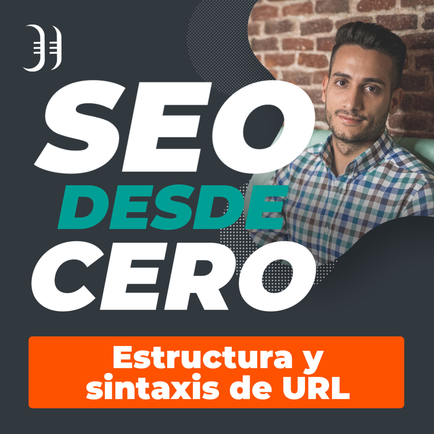47. La URL perfecta. Contenido y estructura (FIN 2ª temporada)