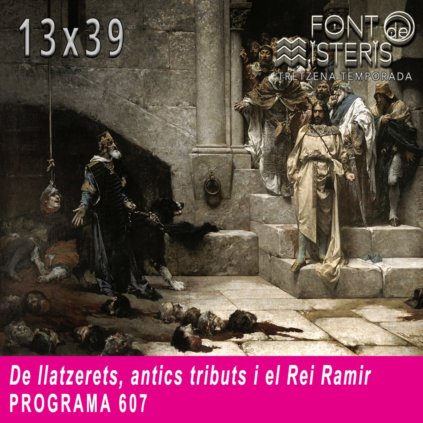 De llatzarets, antics tributs i el Rei Ramir (T13- Programa 607)