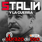 Stalin y la Guerra - El Abrazo del Oso