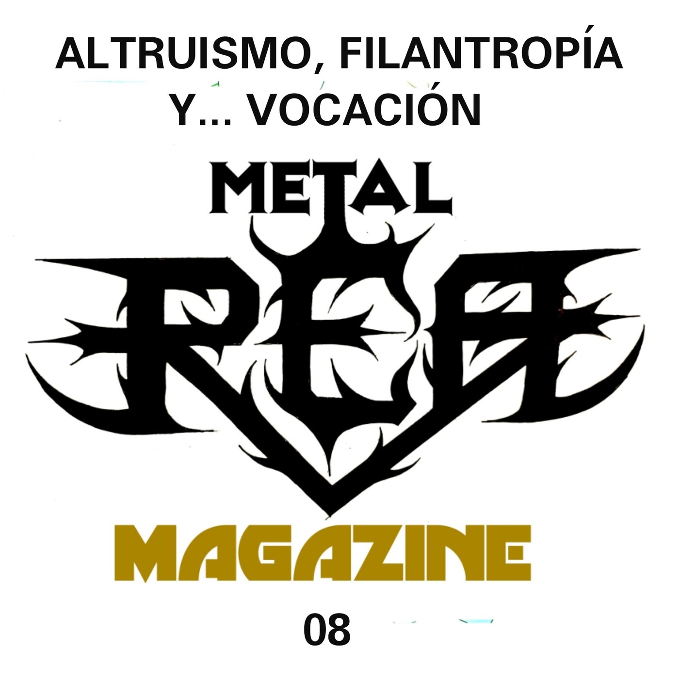 P-08 REA Metal Magazine ( ALTRUISMO, FILANTROPÍA Y...VOCACIÓN) episode artwork