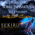 LODE 9x38 La Sombra sobre Innsmouth (HP Lovecraft), SEKIRO Shadows Die Twice