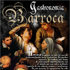 Programa 147: GASTRONOMÍA BARROCA