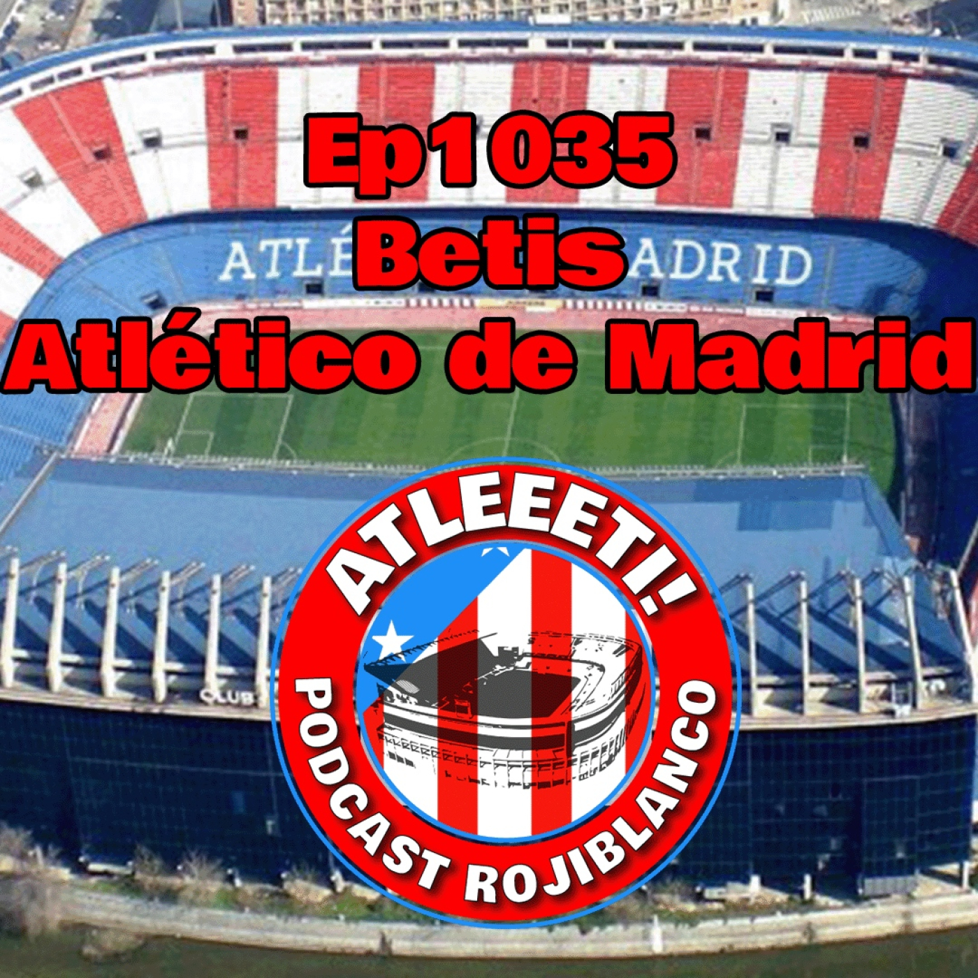 Ep1035: Betis 0-5 Atlético de Madrid
