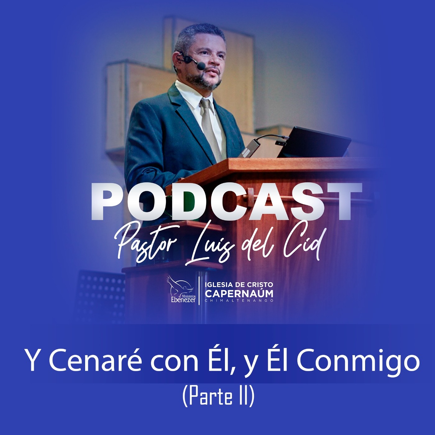 Y Cenaré con Él, y Él Conmigo (Parte II)