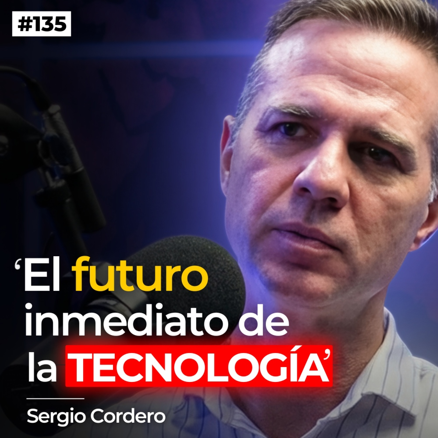#135. FUTURO inminente con Sergio Cordero