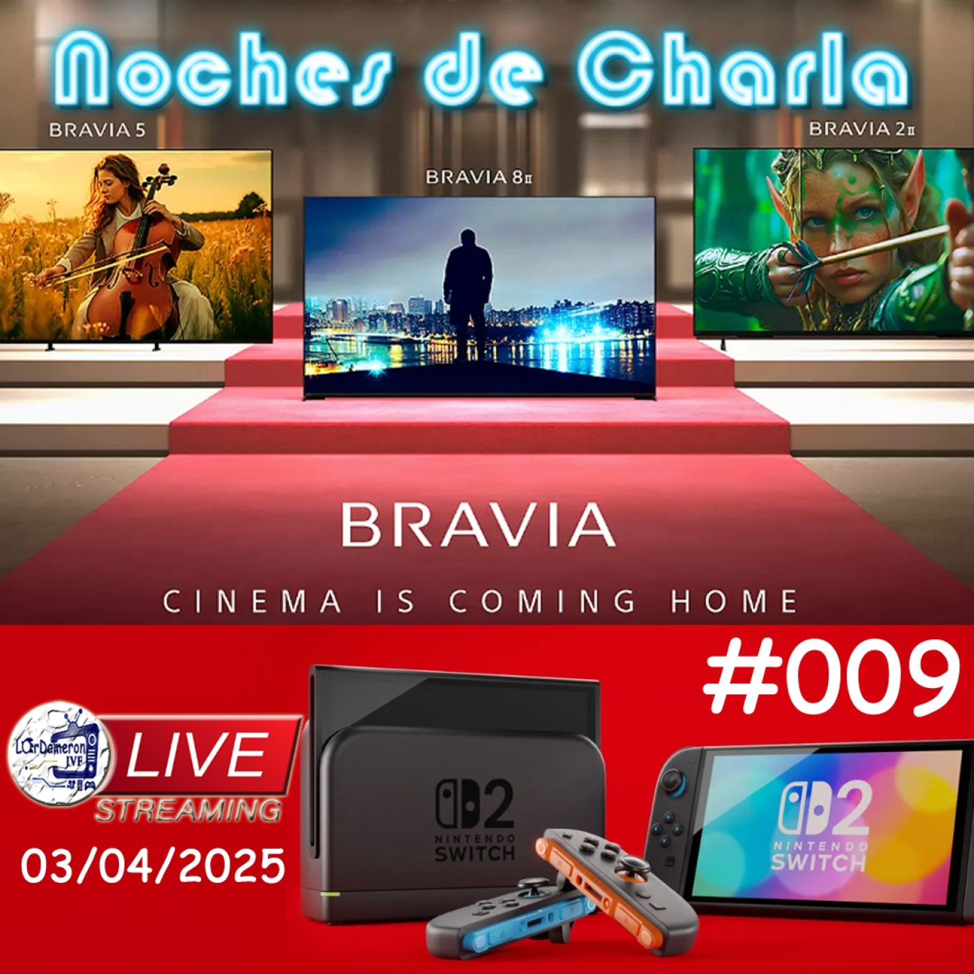 Directo Noches de Charla #009 (03/04/25) | NUEVOS SONY BRAVIA 2025 | NINTENDO SWITCH 2 episode artwork