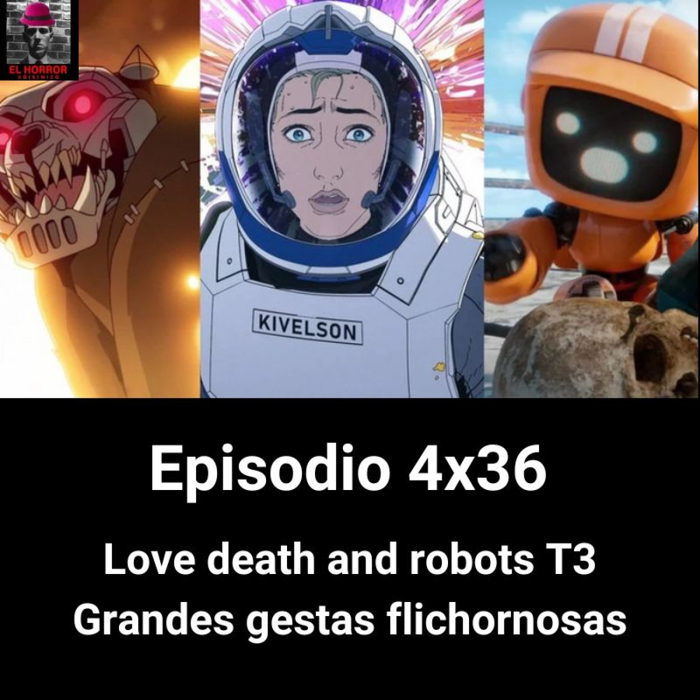 EHC 4X36. Love death and robots T3. Grandes gestas flichornosas episode artwork