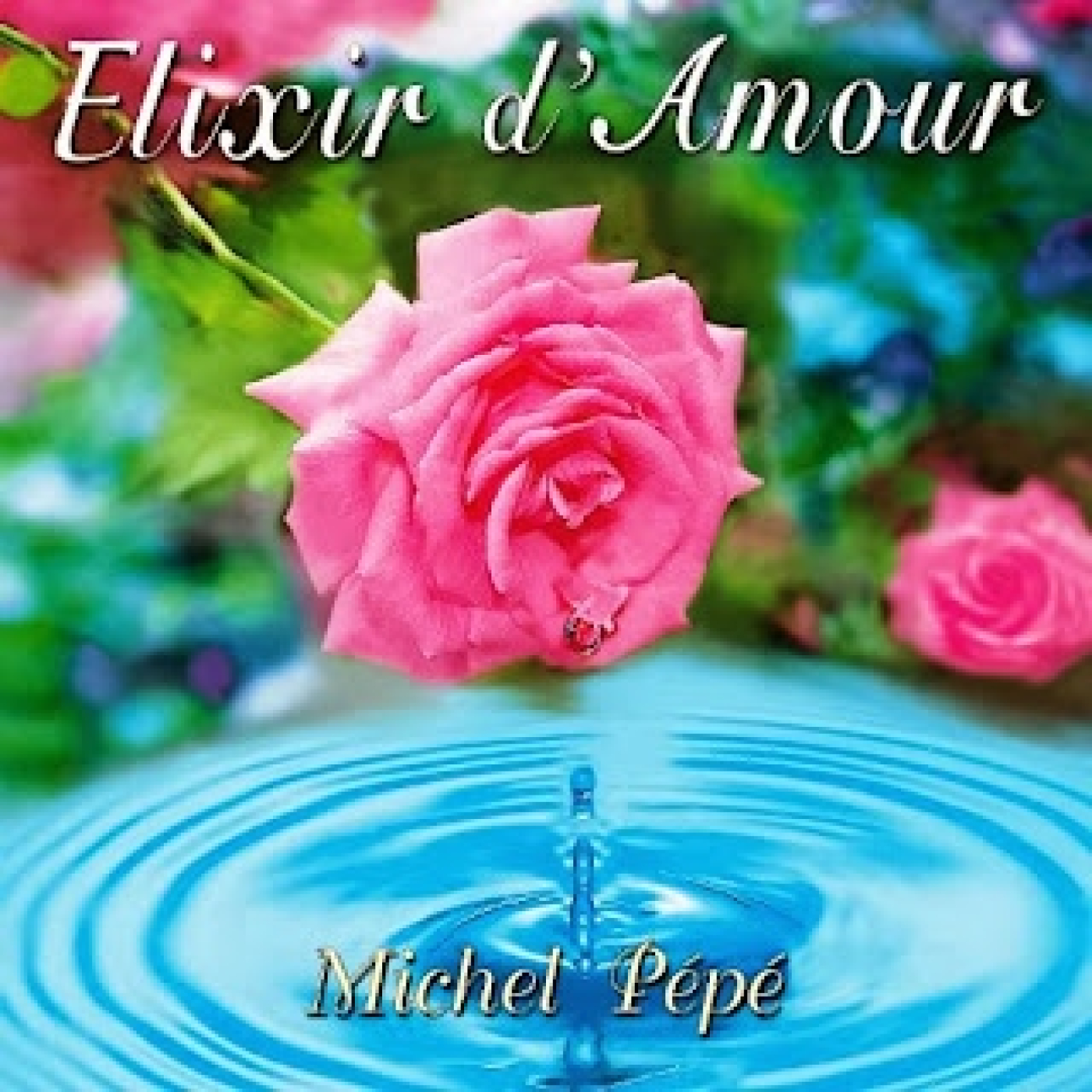 Elixir D'Amour (Michel Pépé)