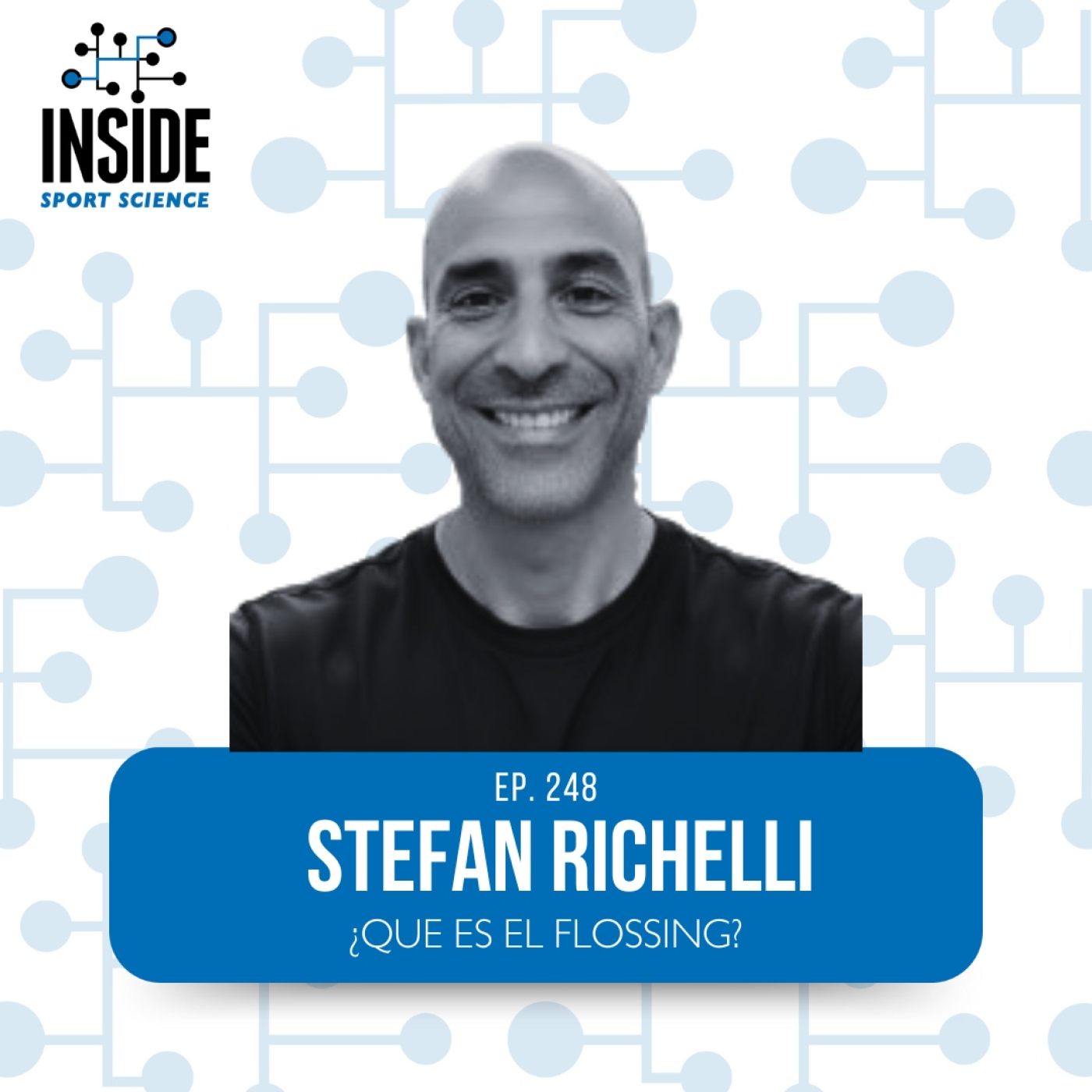 #247 Stefan Richelli | ¿Que es el flossing?